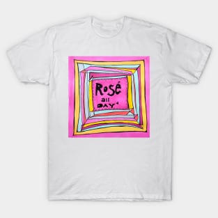 Rosé all day T-Shirt